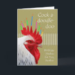 Rooster Birthday for Brother, Cock-a-doodle-doo Karte<br><div class="desc">Der Geburtstag wünscht sich einen Bruder. Cock-a-doodle-doo,  Geburtstag wünscht Ihnen. Auf der Papierkarte befindet sich ein Hahn mit einem großen roten Kamm,  der mit hellen Geburtstagskandalen in verschiedenen Farben dekoriert ist. Zaun dank:Openclipart und Hahn/Kerze aus Pixabay. Bild und Vers Copyright © Shoaff Ballanger Studios.</div>