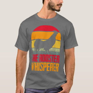 Rooster Whisperer Farm Rooster Chicken Lover Farme T-Shirt