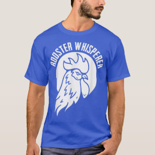 Rooster Whisperer Farm Rooster Chicken Lover Farme T-Shirt