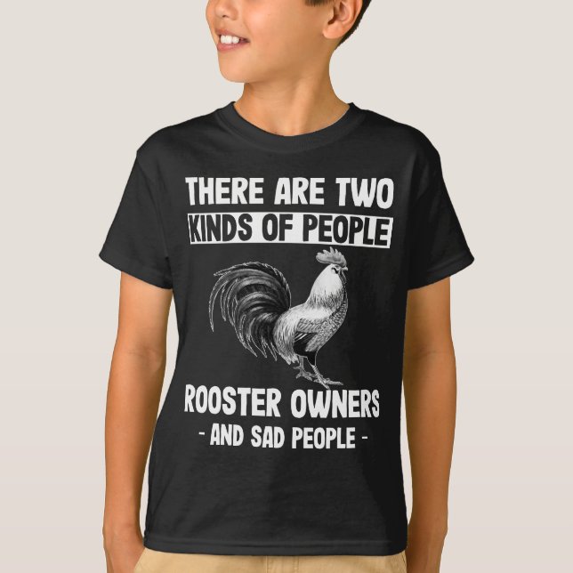 Roosterbesitzer und traurige Menschen Humorvolle T T-Shirt (Vorderseite)