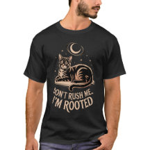 Rooted Cat – Don’t Rush Me Quote