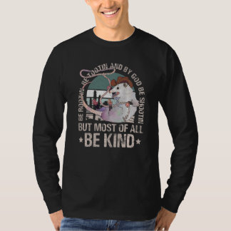 Rootin Tootin and by God be shootin' be kind graph T-Shirt