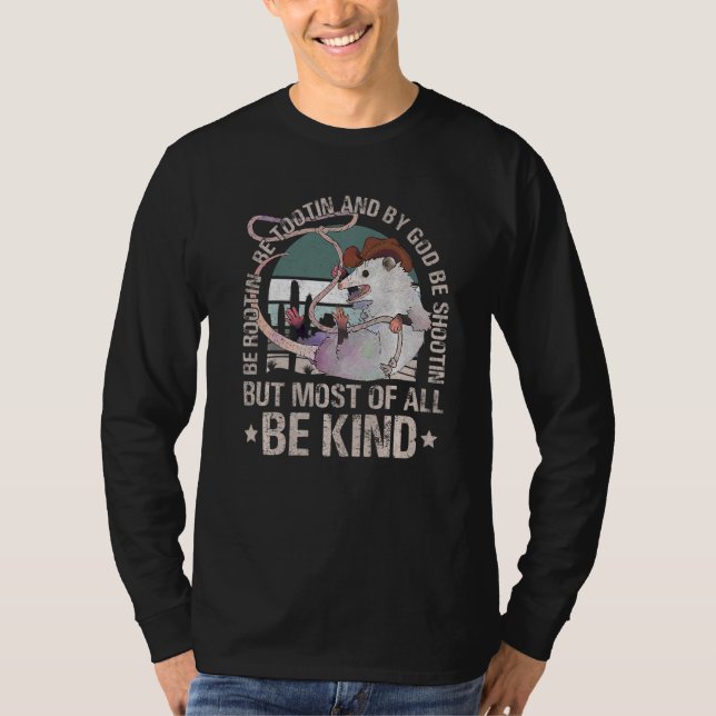 Rootin Tootin and by God be shootin' be kind graph T-Shirt (Vorderseite)