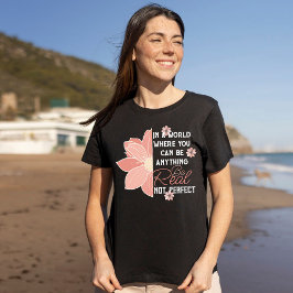 Rosa Blume echt nicht perfekt inspirierend Zitat T-Shirt
