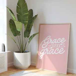 Rosa Christian Grace upon grace  Poster