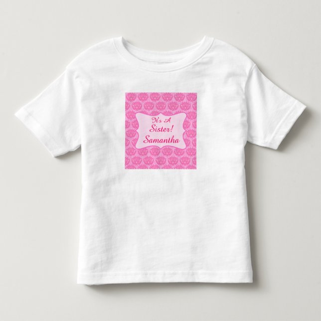 Rosa Damaske Es ist eine Schwester Name Personalis Kleinkind T-shirt (Vorderseite)