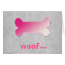 Rosa Dog Bone *Woof* Leere Grußkarte