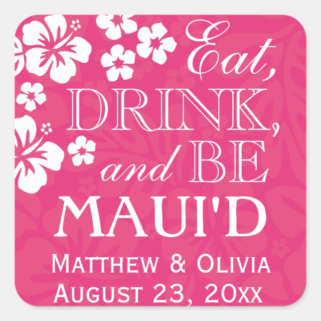 Rosa essen, trinken und sein Maui'd Wedding Sticke Quadratischer Aufkleber (Vorderseite)