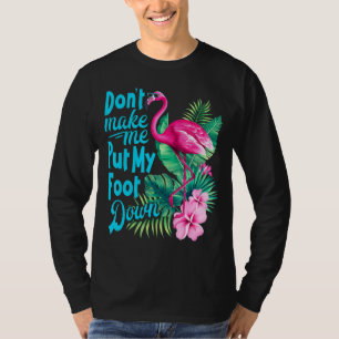 Rosa Flamingo bringt mich nicht dazu, meinen Foot- T-Shirt