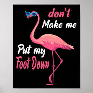 Rosa Flamingo Don39t lässt mich den Fuß in den Sum Poster