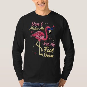 Rosa Flamingo zwingt mich nicht dazu, meinen Fuß z T-Shirt