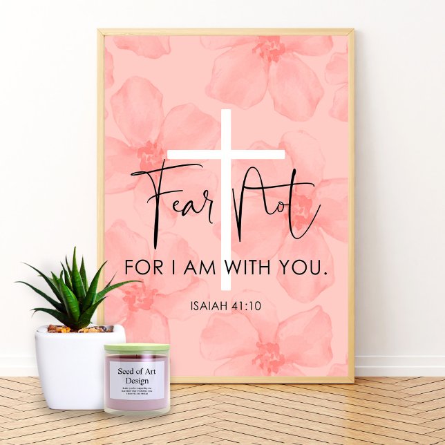 Rosa, florale Angst nicht Isaiah 41:10 Bibelverse Poster (Von Creator hochgeladen)