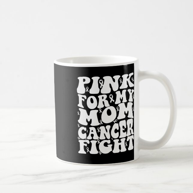 Rosa für das Bewusstsein meiner Mama für Brustkreb Kaffeetasse (Rechts)