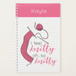 Rosa Ich fühle mich knitty, so knett Planer