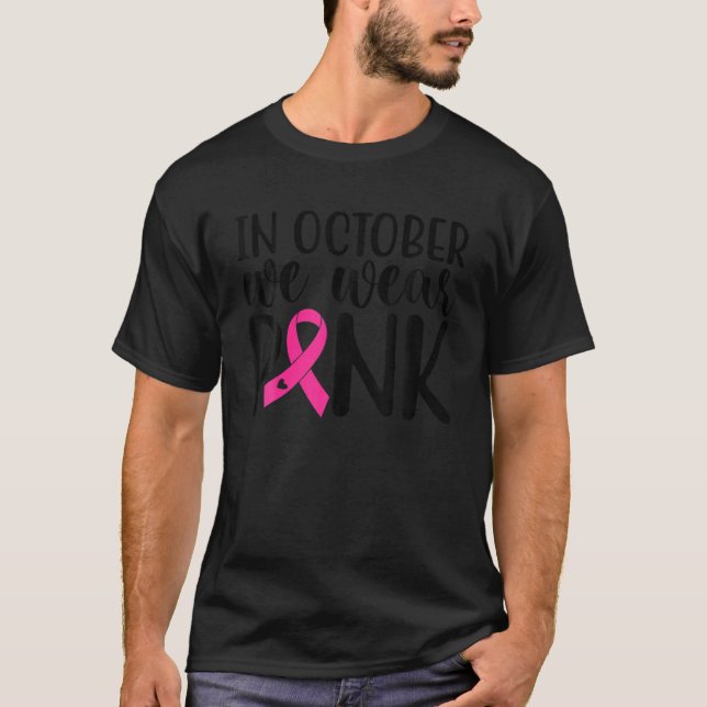 Rosa Im Oktober tragen wir rosa Brustkrebs Awarene T-Shirt (Vorderseite)