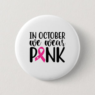 Rosa im Oktober tragen wir rosa Brustkrebs-Bewusst Button