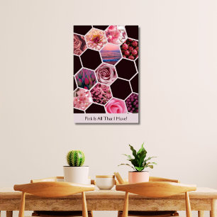 Rosa ist alles, was ich habe! 11 Bilder Hexagon Co Poster