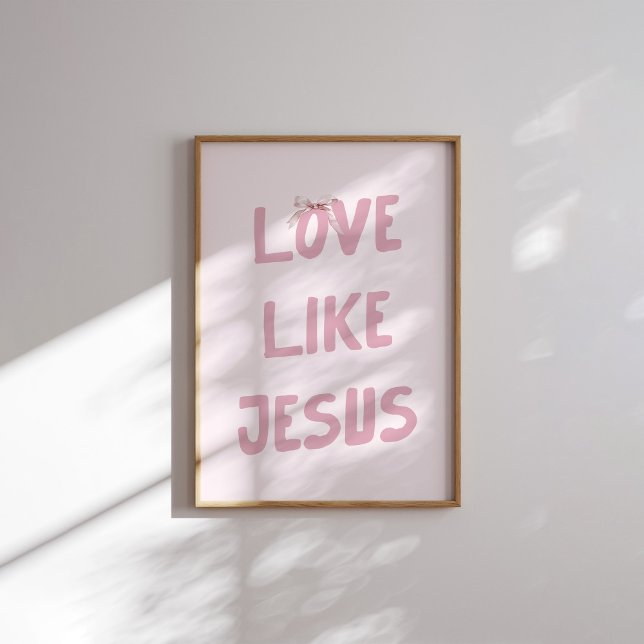 Rosa Liebe wie Jesus Wall Art Print Poster (Von Creator hochgeladen)