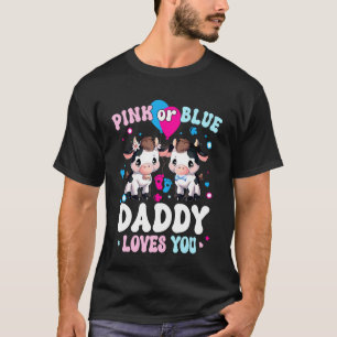 Rosa oder Blau Daddy liebt dich Kuh Geschlecht ent T-Shirt