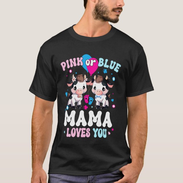 Rosa oder Blau Mama liebt dich Kuh Geschlecht Enth T-Shirt (Vorderseite)