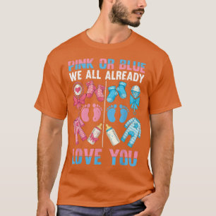 Rosa oder blau Wir alle haben bereits Liebe Sie Ba T-Shirt