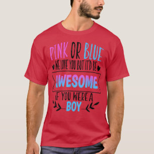 Rosa oder blau Wir Liebe Sie Geschlecht zeigen Tea T-Shirt