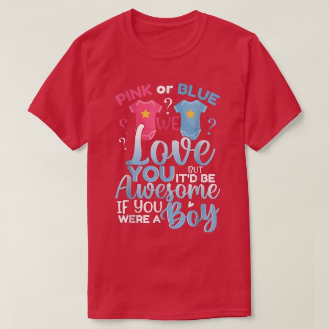 Rosa oder Blau Wir Liebe Sie Team Boy Funny Gender T-Shirt (Design vorne)