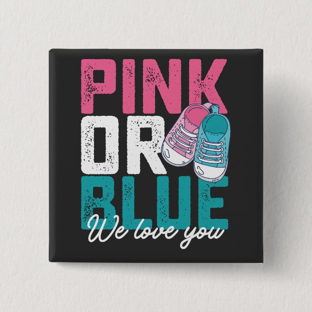 Rosa oder Blau Wir lieben dich Geschlechtsenthüllu Button (Vorderseite)