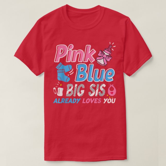 Rosa oder blaue Big Sis Lieben, die Sie Baby Gesch T-Shirt (Design vorne)