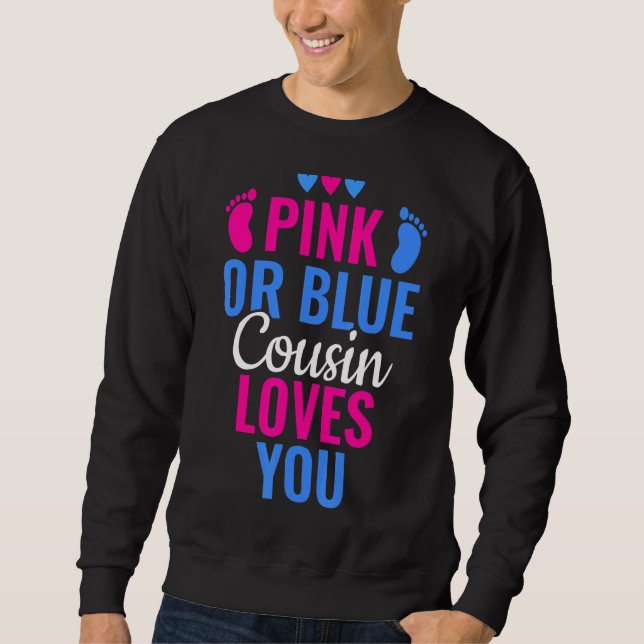 Rosa oder blaue Cousin Lieben Sie Geschlecht zeige Sweatshirt (Vorderseite)