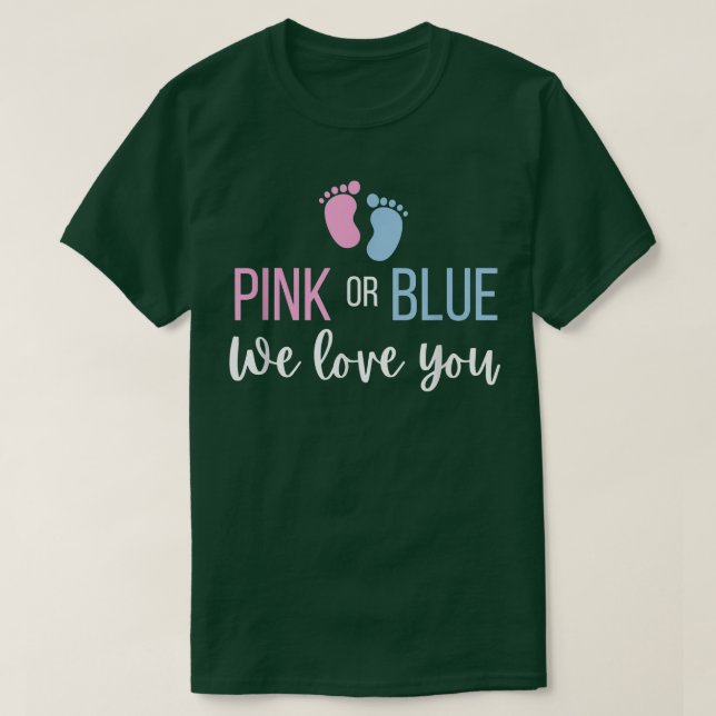 Rosa oder blaue Gender-Offenbarung Wir Liebe Sie B T-Shirt (Design vorne)