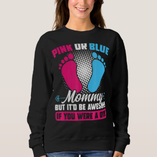 Rosa oder blaue Mami, aber phantastisches Geschlec Sweatshirt