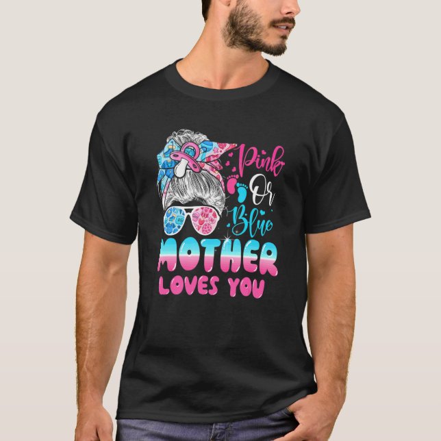 Rosa oder blaue Mutter Lieben, die Sie Geschlecht  T-Shirt (Vorderseite)