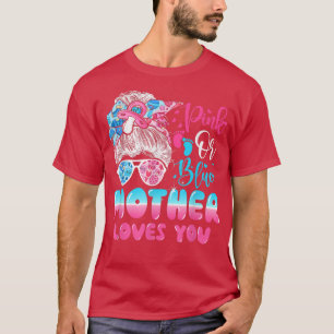 Rosa oder blaue Mutter Lieben Sie Geschlecht zeige T-Shirt