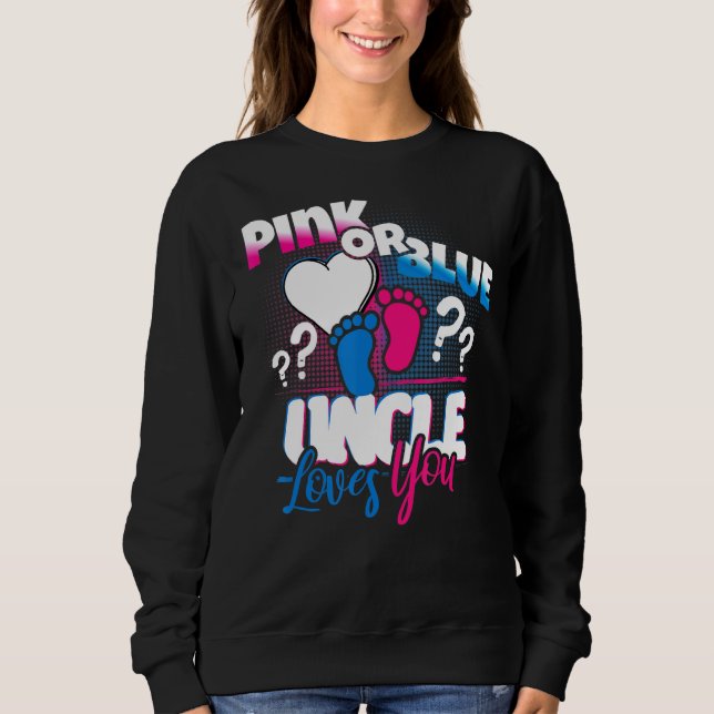 Rosa oder blaue Onkel Lieben, die Sie Geschlechtsv Sweatshirt (Vorderseite)