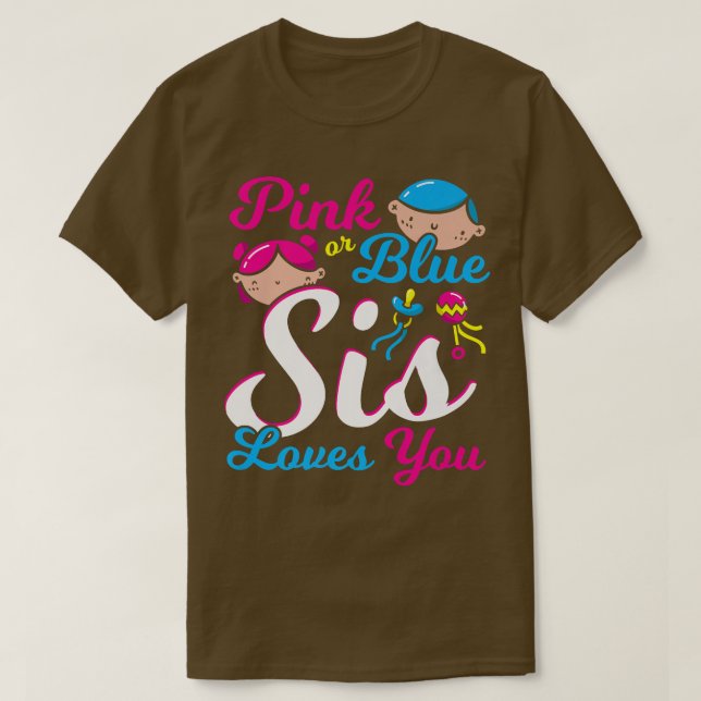 Rosa oder blaue Sis Lieben Sie Schwester Geschlech T-Shirt (Design vorne)