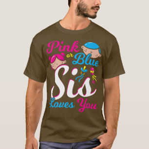 Rosa oder blaue Sis Lieben Sie Schwester Geschlech T-Shirt