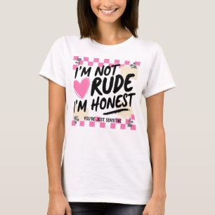 Rosa sarkastisch Ich bin nicht unhöflich, ich sage T-Shirt