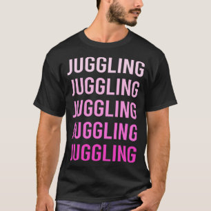 Rosa Text Jonglieren Jongleur Jongleurin T-Shirt