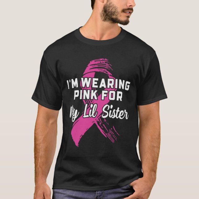 Rosa tragen für meine kleine Schwester Brustkrebs  T-Shirt (Vorderseite)