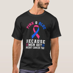 Rosa und blau, weil auch Männer Brustkrebs bekomme T-Shirt