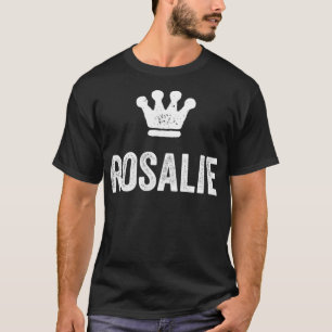 Rosalie die Königin Krone & Name der Frau genannt T-Shirt
