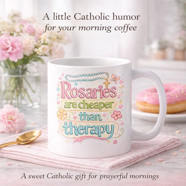 Rosaries Are Cheaper Than Therapy Catholic Humor Kaffeetasse (Von Creator hochgeladen)