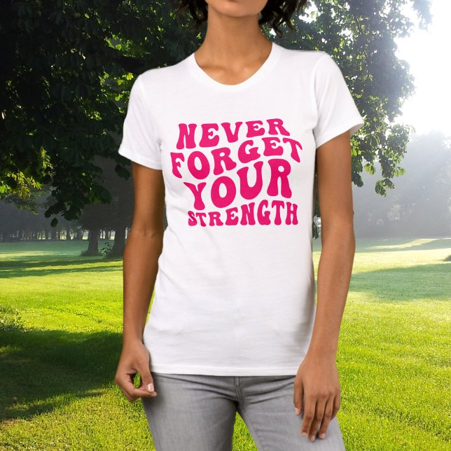 Rose Chaud N'Oubliez Jamais Votre T-Shirt Droit (Créateur téléchargé)