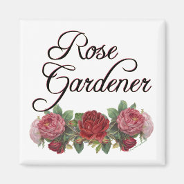 Rose Gardener Sprichwort mit Rose Magnet