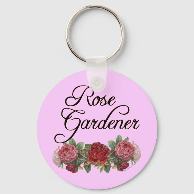Rose Gardener Sprichwort mit Rose Schlüsselanhänger (Vorderseite)