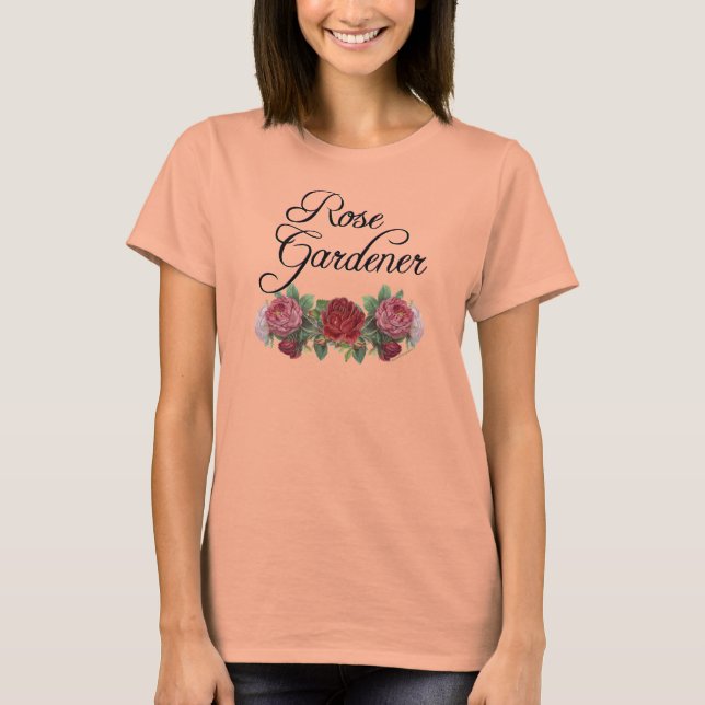 Rose Gardener Sprichwort mit Rose T-Shirt (Vorderseite)