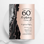 Rose Gold Black Agate 60. Geburtstag Einladung<br><div class="desc">Schwarz und Rose Gold über 60. Geburtstag Einladung. Elegantes modernes Design mit Gesteinsgeode-Hintergrund aus Stein,  Imitate Glitzer Rose Gold und Typografie Drehbuch Schriftart. Die trendige Einladungskarte eignet sich perfekt für eine stilvolle Damenfeier. Gedruckte Zazzle Einladungen oder Sofortdownload digitalen druckbaren Vorlage.</div>