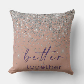 Rose Gold Blush Pink Silver Glitter Better Togethe Kissen