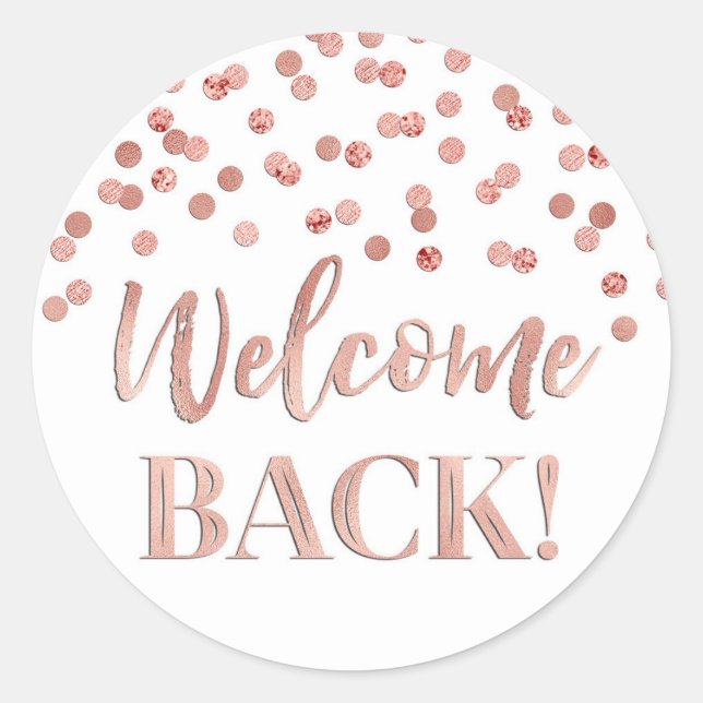 Rose Gold Confetti Welcome Back Round Sticker (Devant)